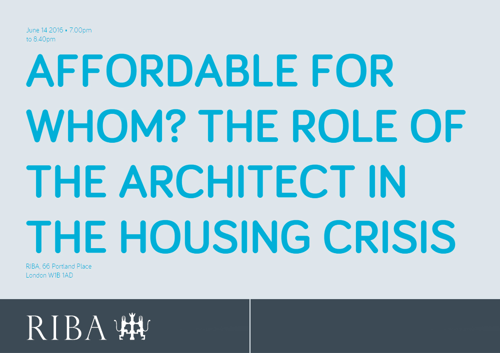 07 06 2016 Affordable for whom Dick van Gameren talks social housing at RIBA